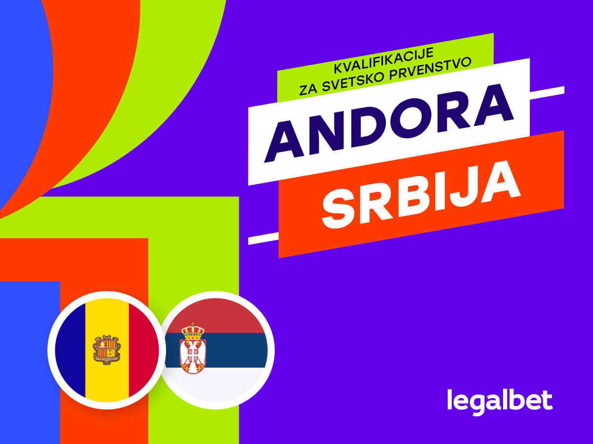 legalbet.rs: Andora vs Srbija: Prognoza za Kvalifikacije za Svetsko prvenstvo u fudbalu 14. Oktobra.