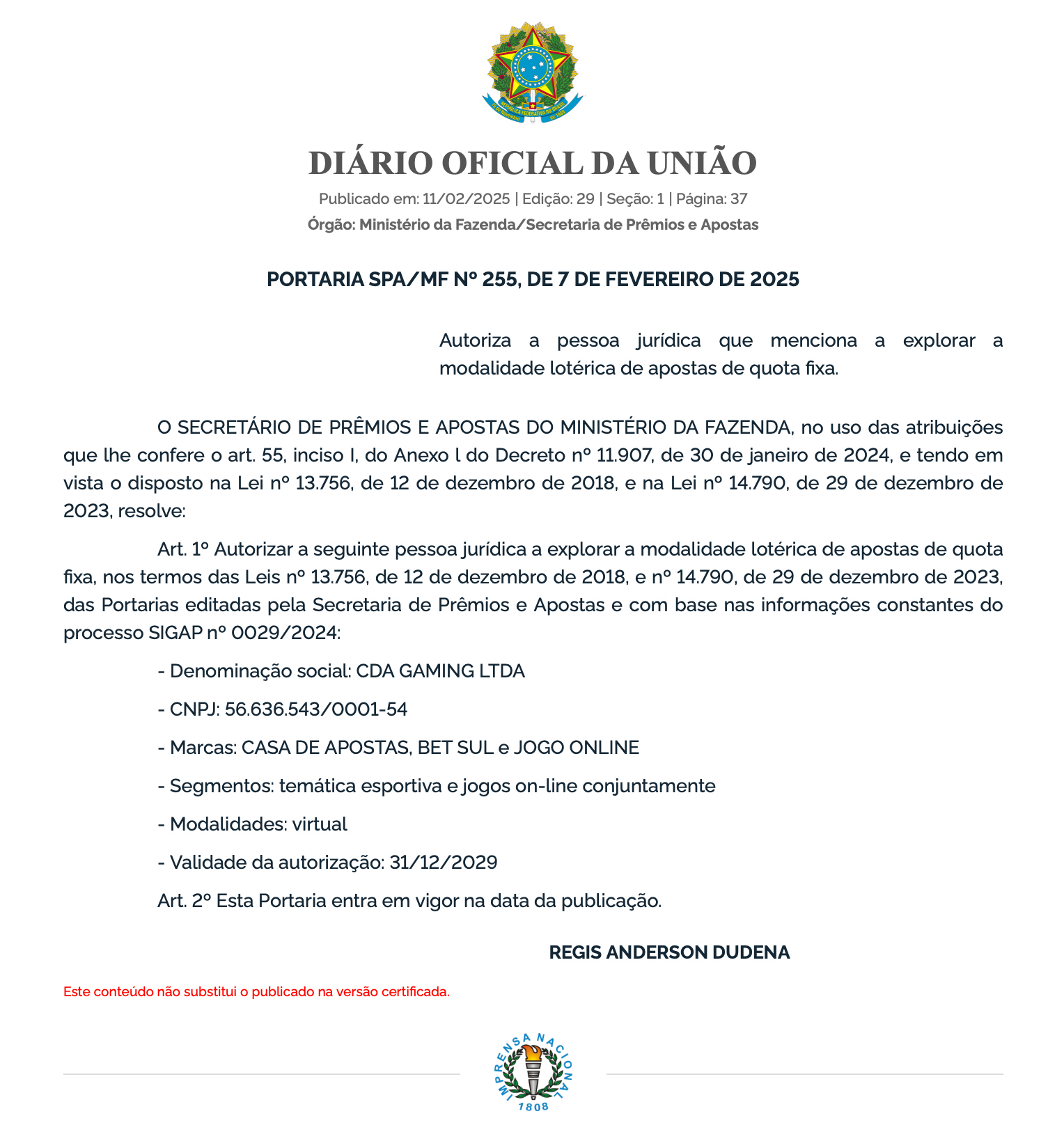 A autorização de operar no Brasil