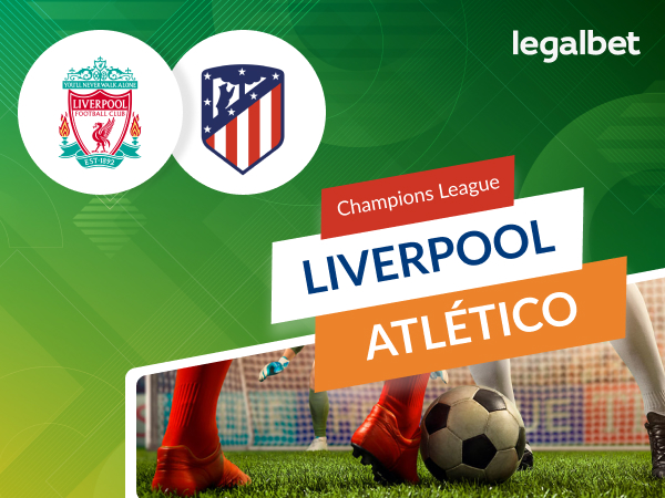 legalbet.ro: Liverpool vs Atletico Madrid: cote la pariuri si statistici.