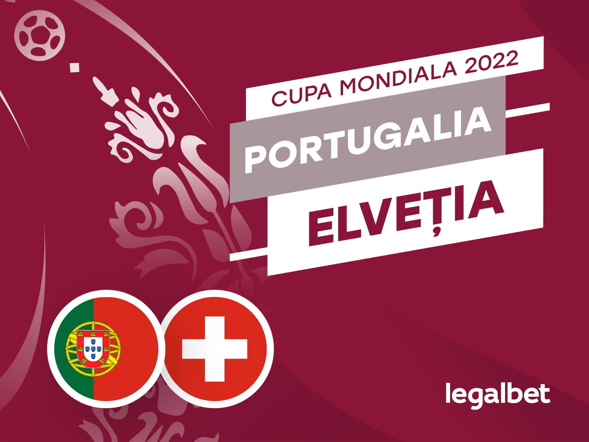 Rafa: Portugalia - Elvetia: pont pariuri World Cup 2022.