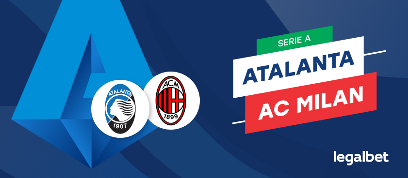 Atalanta  - AC Milan, cote la pariuri, ponturi şi informaţii