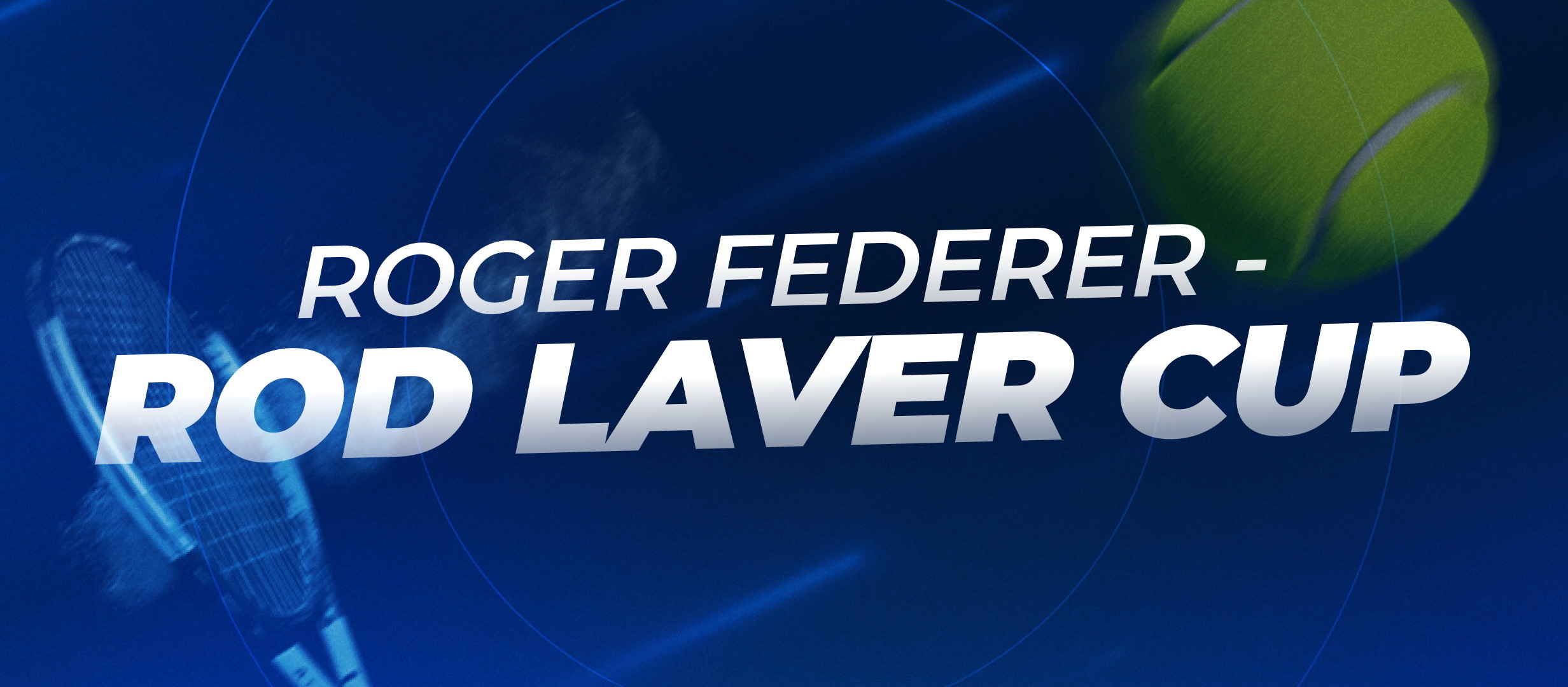 Rod Laver Cup 2022 - cantecul de lebada al lui Roger Federer