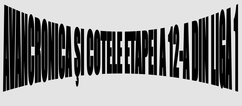 Avancronica si cotele etapei a 12-a din Liga 1