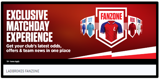 Ladbrokes Fanzone: Exclusive Price boosts.