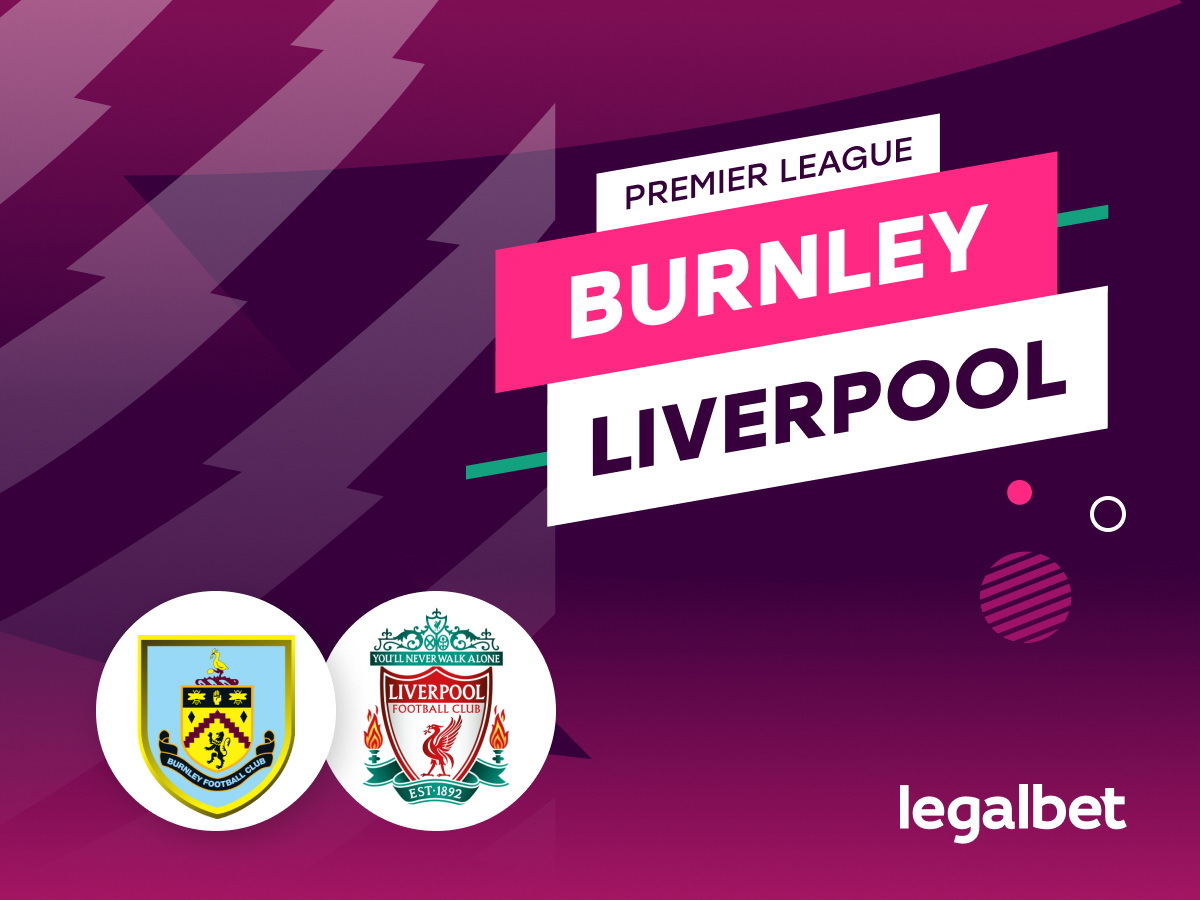 Rafa: Burnley - Liverpool: ponturi pariuri Premier League.