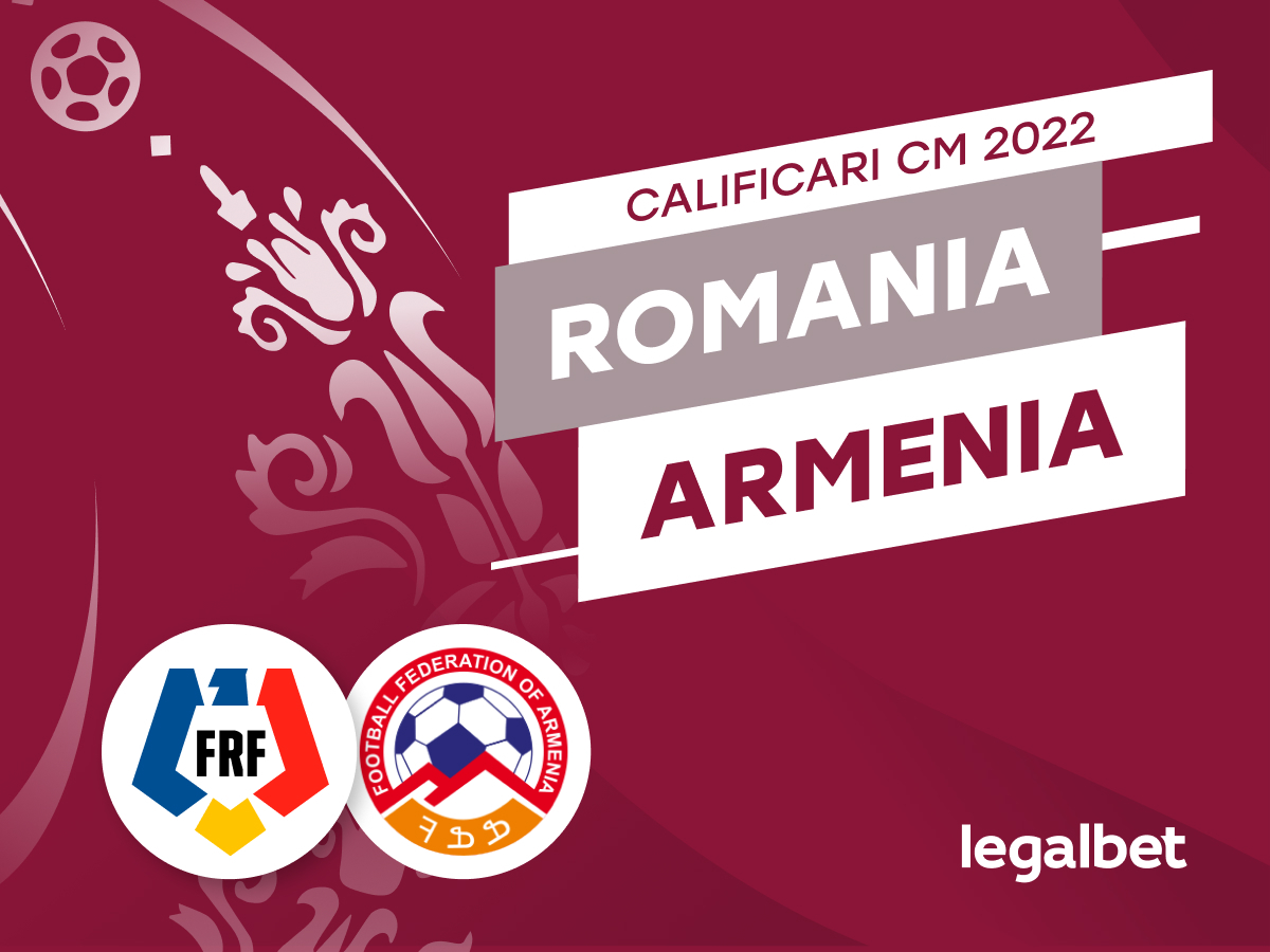Karbacher: Romania - Armenia: cote la pariuri si statistici.