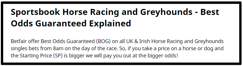 Betfair are Best Odds Guaranteed on all UK & Irish Horse racing bets placed after 8am.