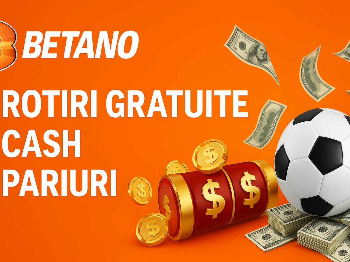 Fă-ți propria ofertă la Betano: Rotiri Gratuite, Cash și Pariuri la dispoziția ta