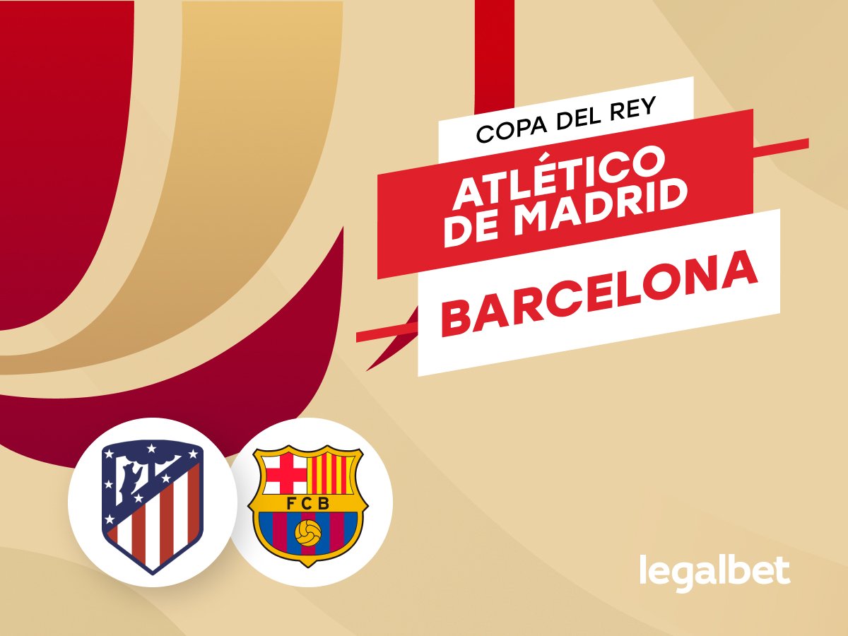 Legalbet.es: Pronóstico Atlético de Madrid vs Barcelona Copa del Rey 2024-2025.