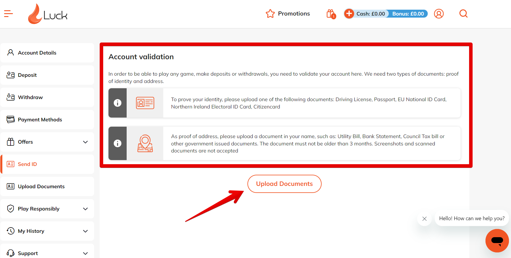 To complete the registration you must send in ID documents before you can deposit.