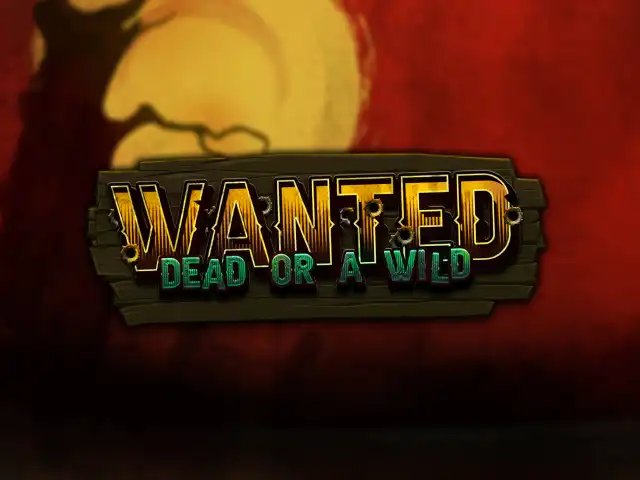 Wanted Dead Or a Wild