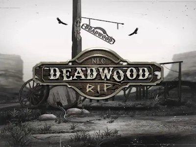 Deadwood R.I.P