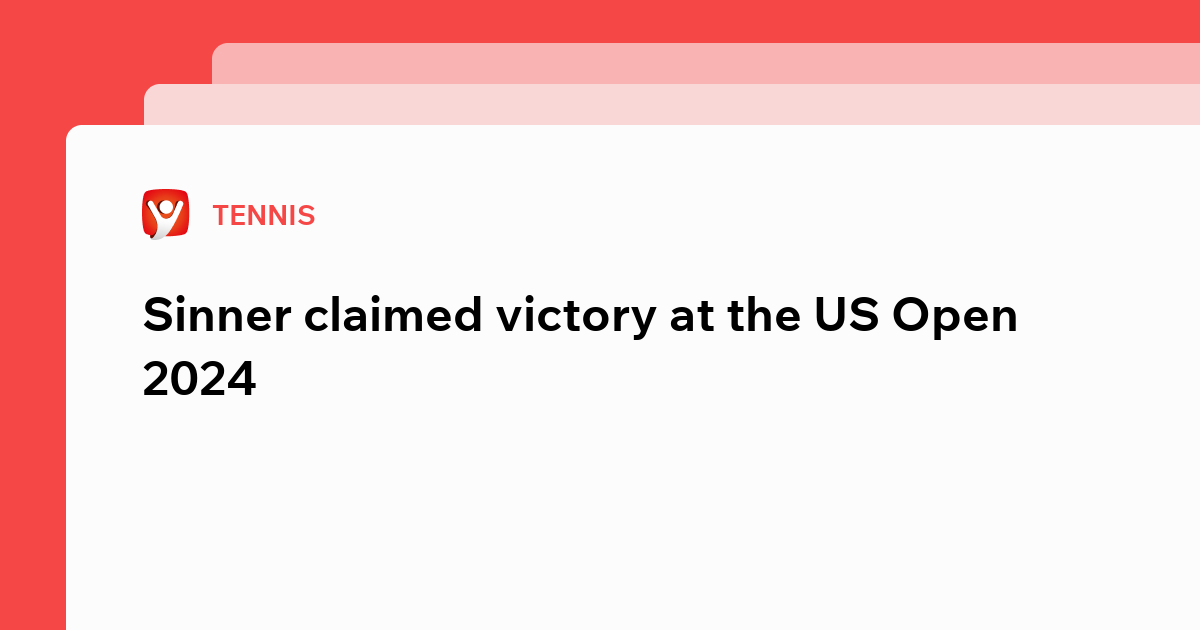 Sinner claimed victory at the US Open 2024